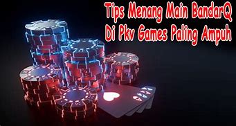 Tips Menang Main Bandarq Pkv Qq